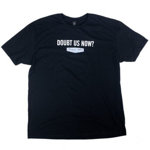 EXCLUSIVE Stewart-Haas Racing Doubt Us Now T-shirt